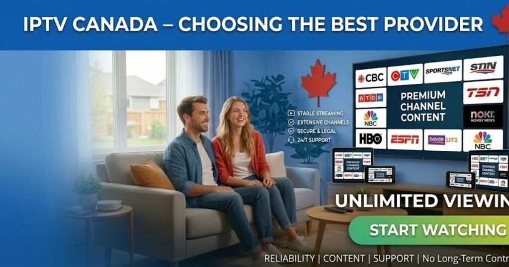 IPTV Canada – What to Look for in a Provider